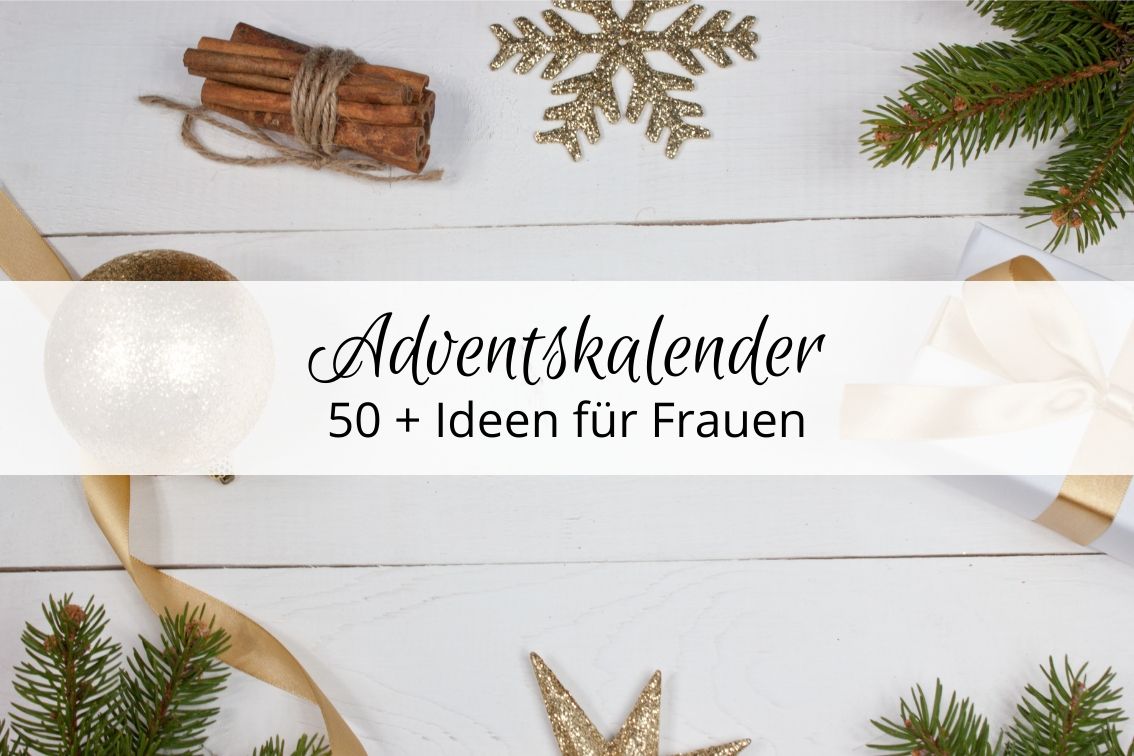 Diy Adventskalender Befullen Die Besten 50 Geschenkideen Fur Frauen