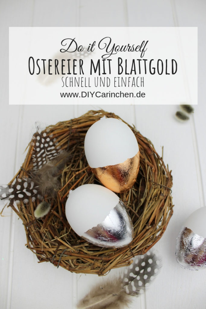 DIY Ostereier mit Blattgold verzieren - in nur wenigen Schritten zu eurer selbstgemachten Osterdeko