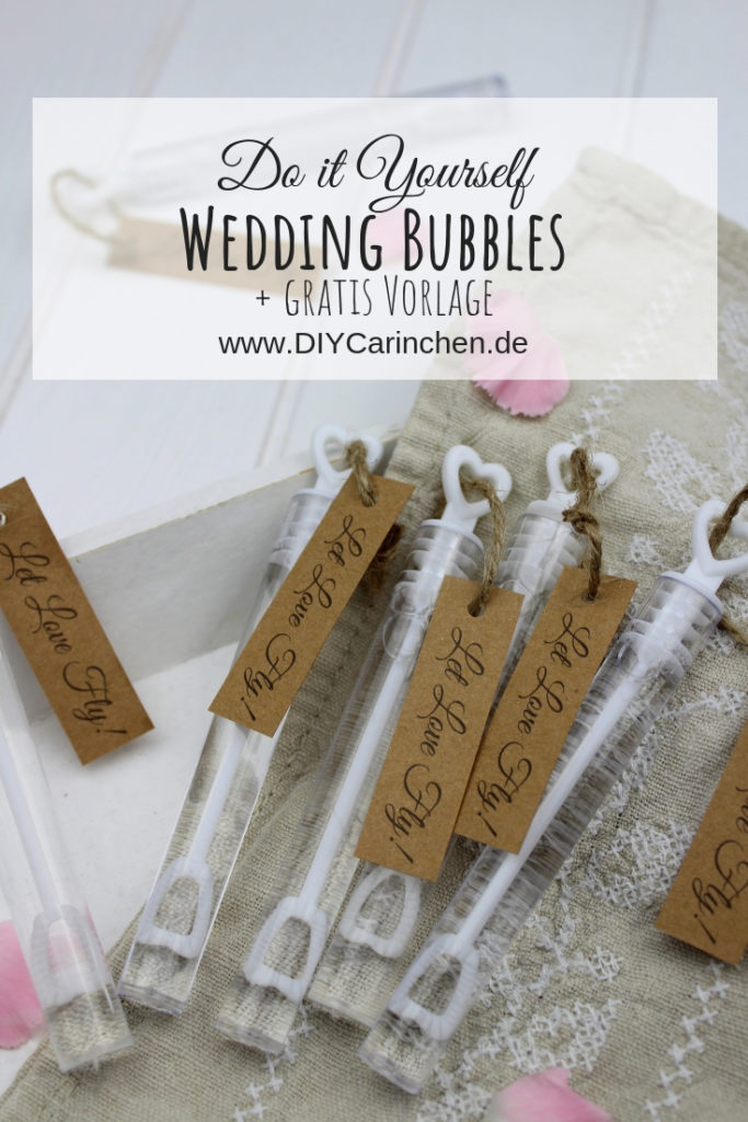DIY - Wedding Bubbles ganz einfach selber machen - super Gastgeschenk für eure Hochzeit + gratis Vorlage