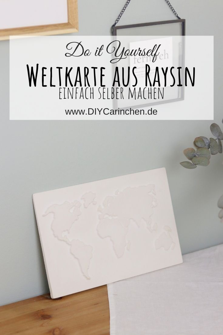 DIY - selbstgemachte Weltkarte aus Raysin