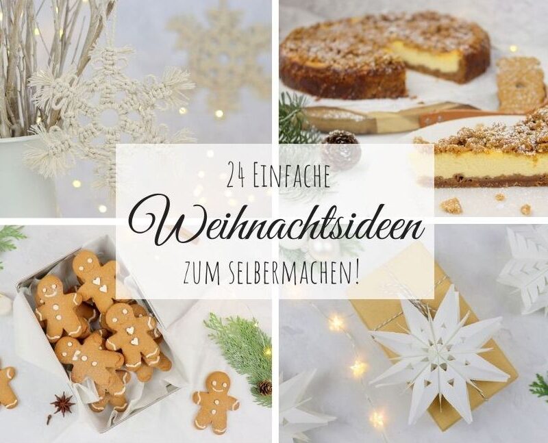 DIY - 24 einfache Weihnachtsbastelideen und Rezepte zum Selbermachen