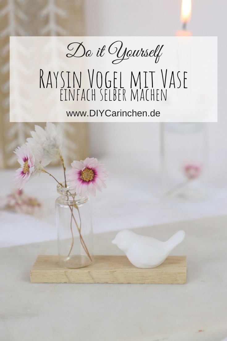 DIY Anleitung - Raysin Vogel mit Vase einfach selber machen